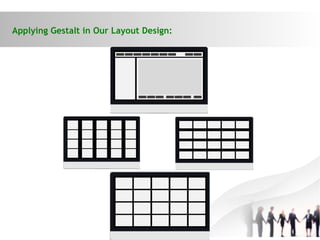 Applying Gestalt in Our Layout Design:
 
