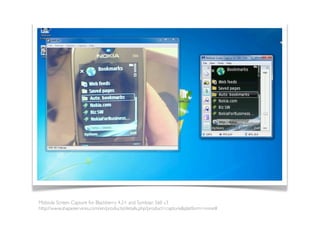 Mobiola Screen Capture for Blackberry 4.2+ and Symbian S60 v3
http://www.shapeservices.com/en/products/details.php?product=capture&platform=none#
 
