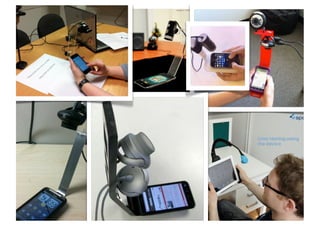 are blooming!!




Little Springs Design                                         Nick Bowmast http://www.bowmast.com/mob-device-cam/
http://www.littlespringsdesign.com/blog/2008/Jun/usability-
testing-for-mobile-devices-2/


                   Google
                   Towards the Perfect Infrastructure
                   for Usability Testing on Mobile                     Usability Sciences
                   Devices, R. Schusteritsch, C.Y. Wei,                http://www.usabilitysciences.com/services/lab-
                   M. LaRosa - Google (CHI 2007)                       based-usability-testing/mobile-usability-testing
 