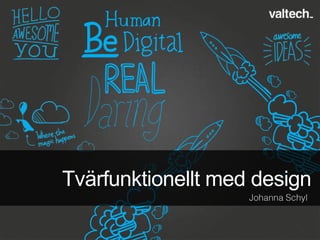 Tvärfunktionellt med design

 