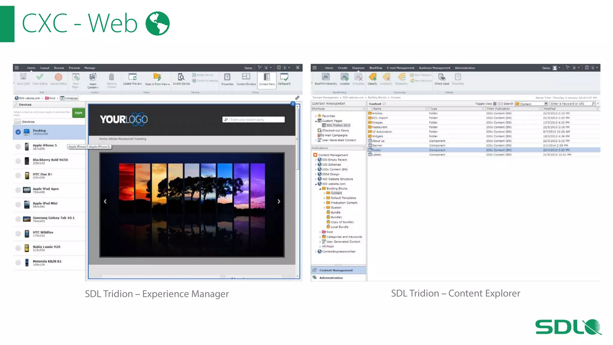 CXC - Web

SDL Tridion – Experience Manager

SDL Tridion – Content Explorer

 