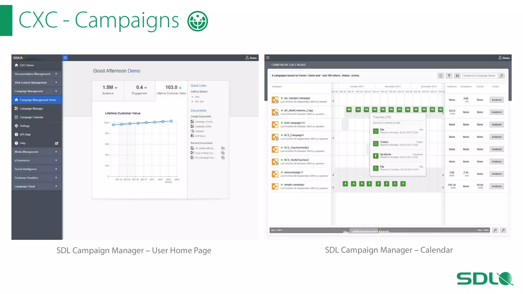 CXC - Campaigns

SDL Campaign Manager – User Home Page

SDL Campaign Manager – Calendar

 