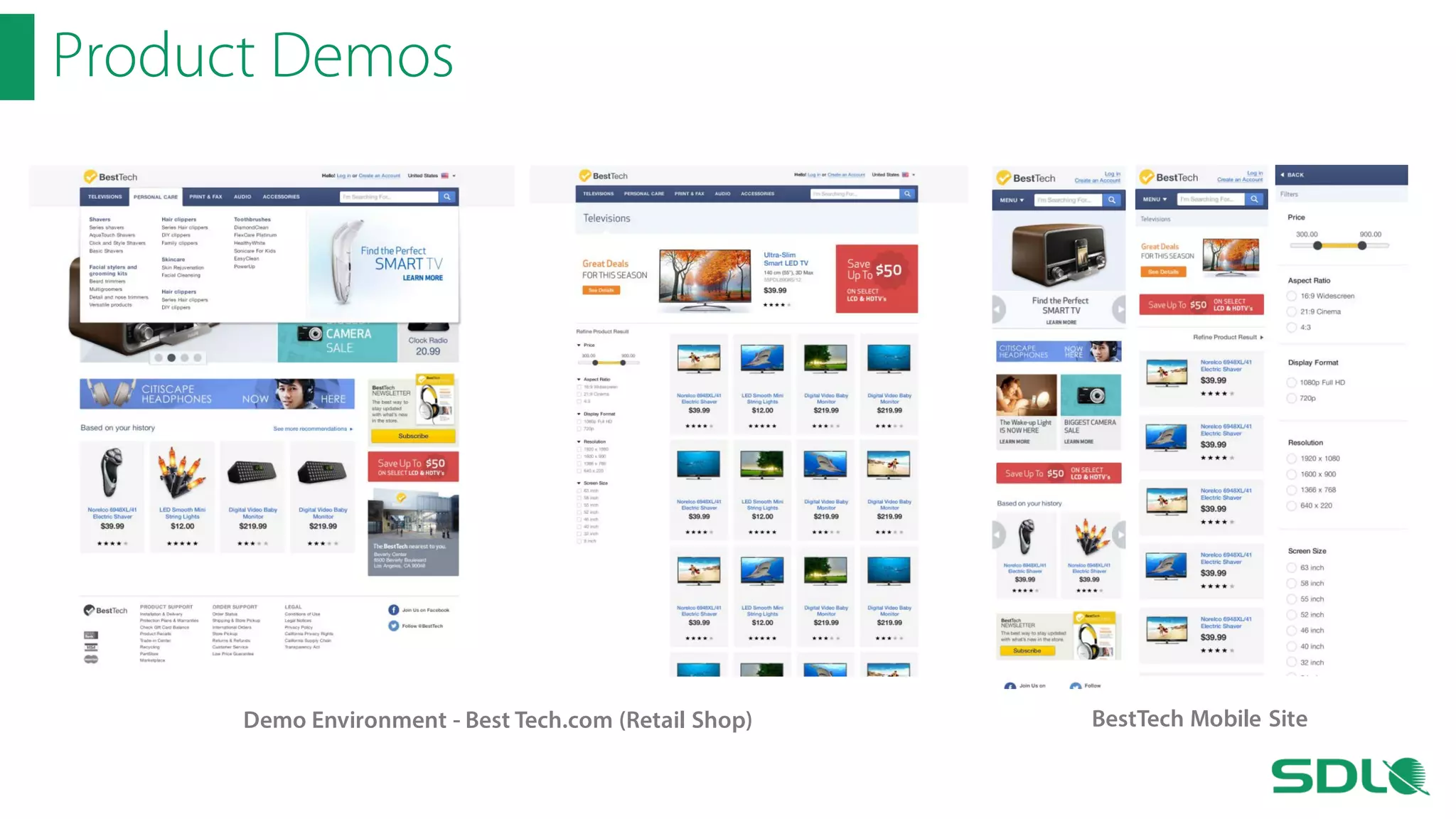 Product Demos

Demo Environment - Best Tech.com (Retail Shop)

BestTech Mobile Site

 