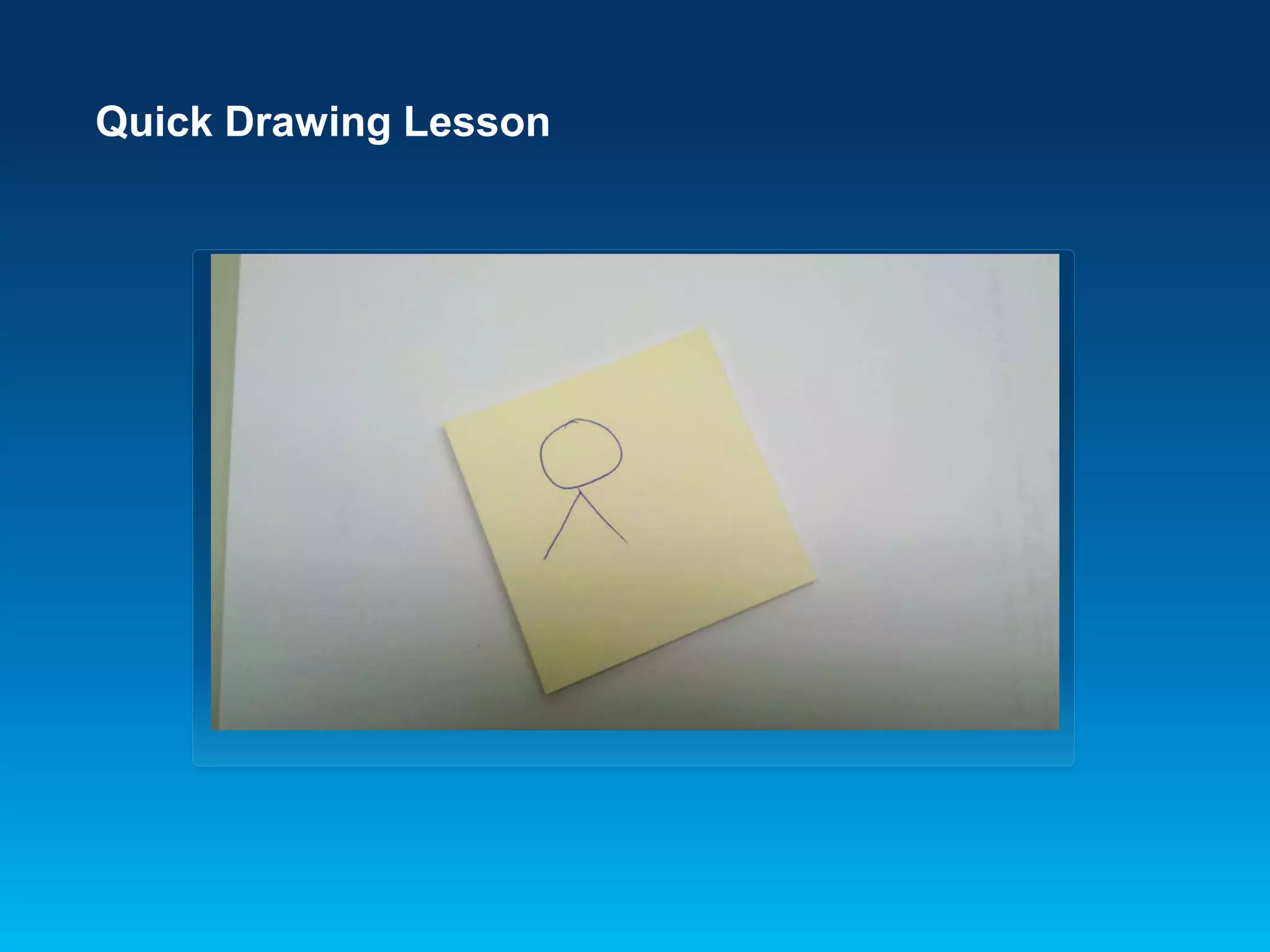Quick Drawing Lesson
 