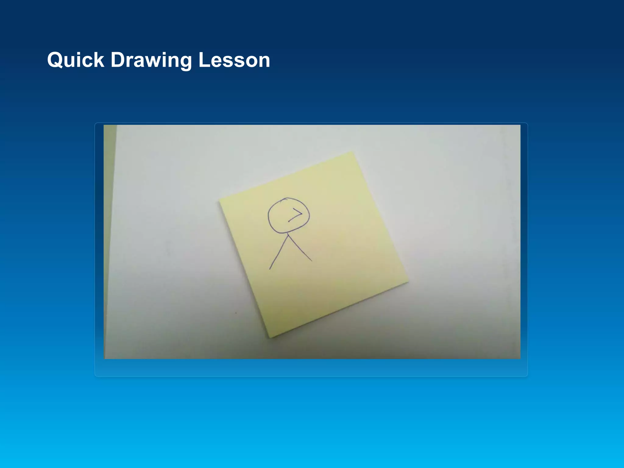 Quick Drawing Lesson
 