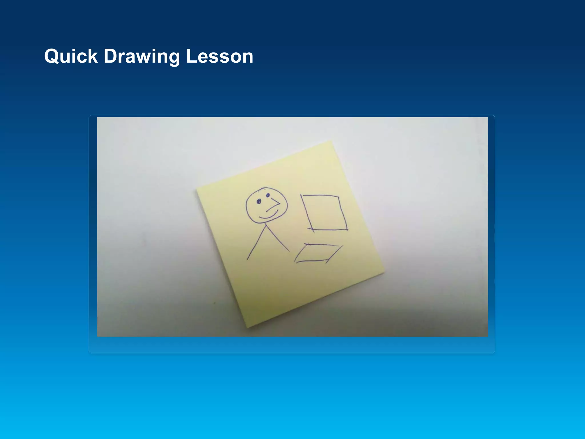 Quick Drawing Lesson
 