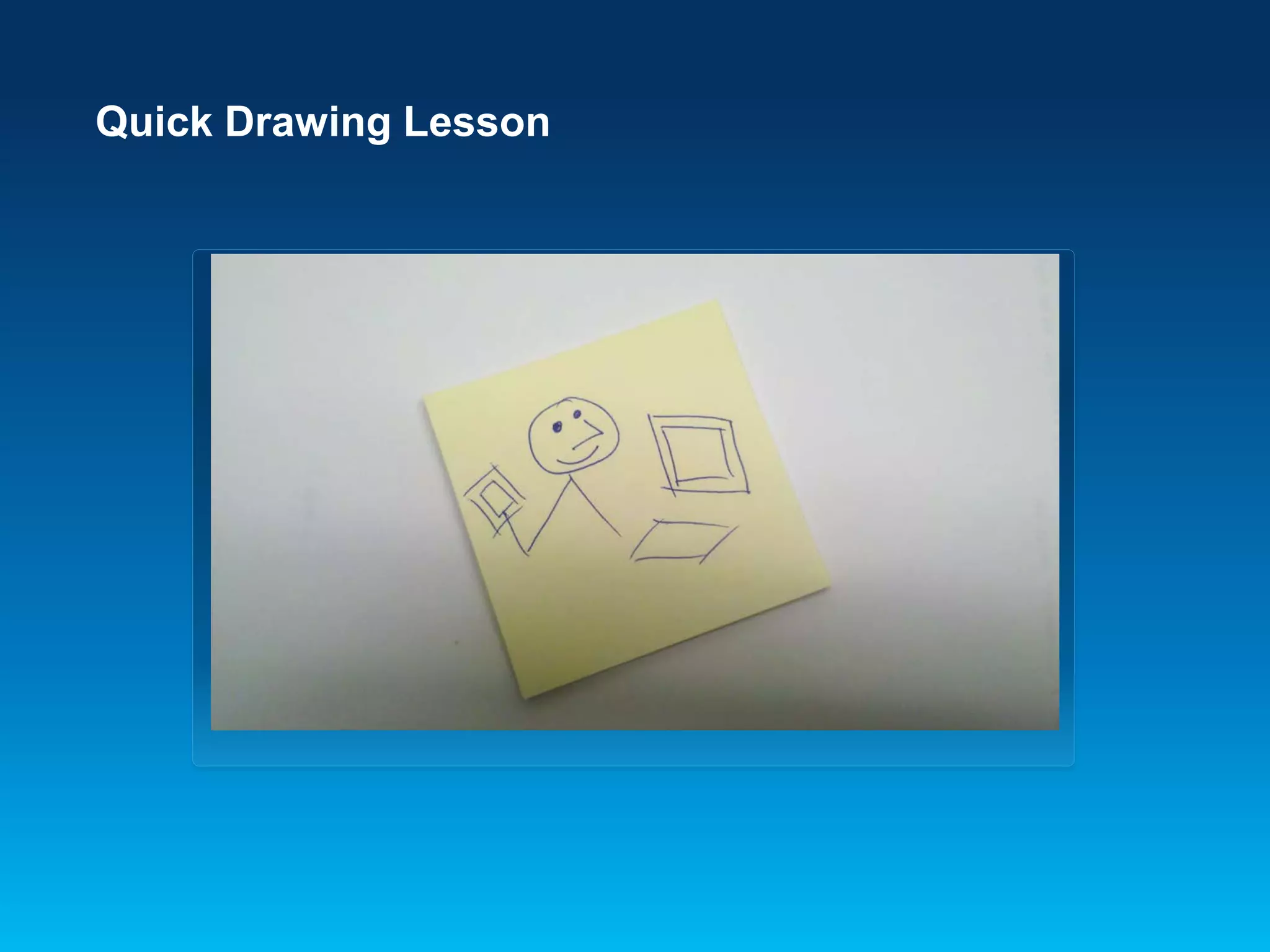 Quick Drawing Lesson
 