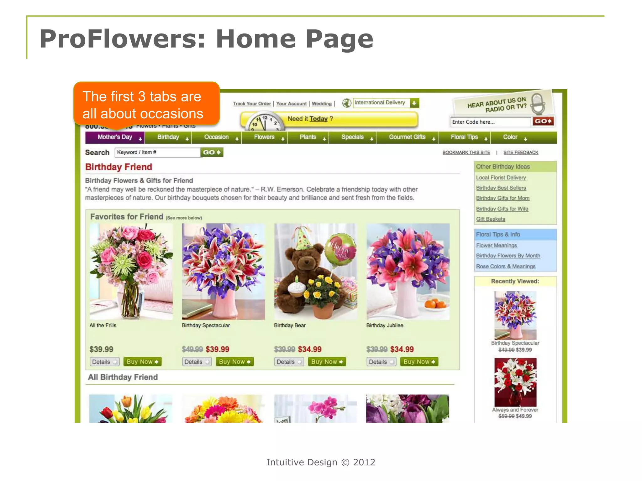 ProFlowers: Home Page

  The first 3 tabs are
  all about occasions




                         Intuitive Design © 2012
 