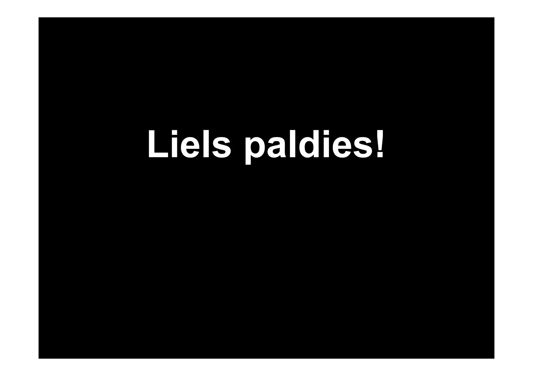 Liels paldies!
 
