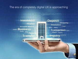 The era of completely digital UX is approaching
 