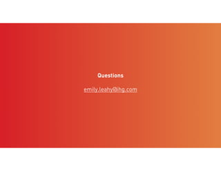 35
Questions
emily.leahy@ihg.com
 