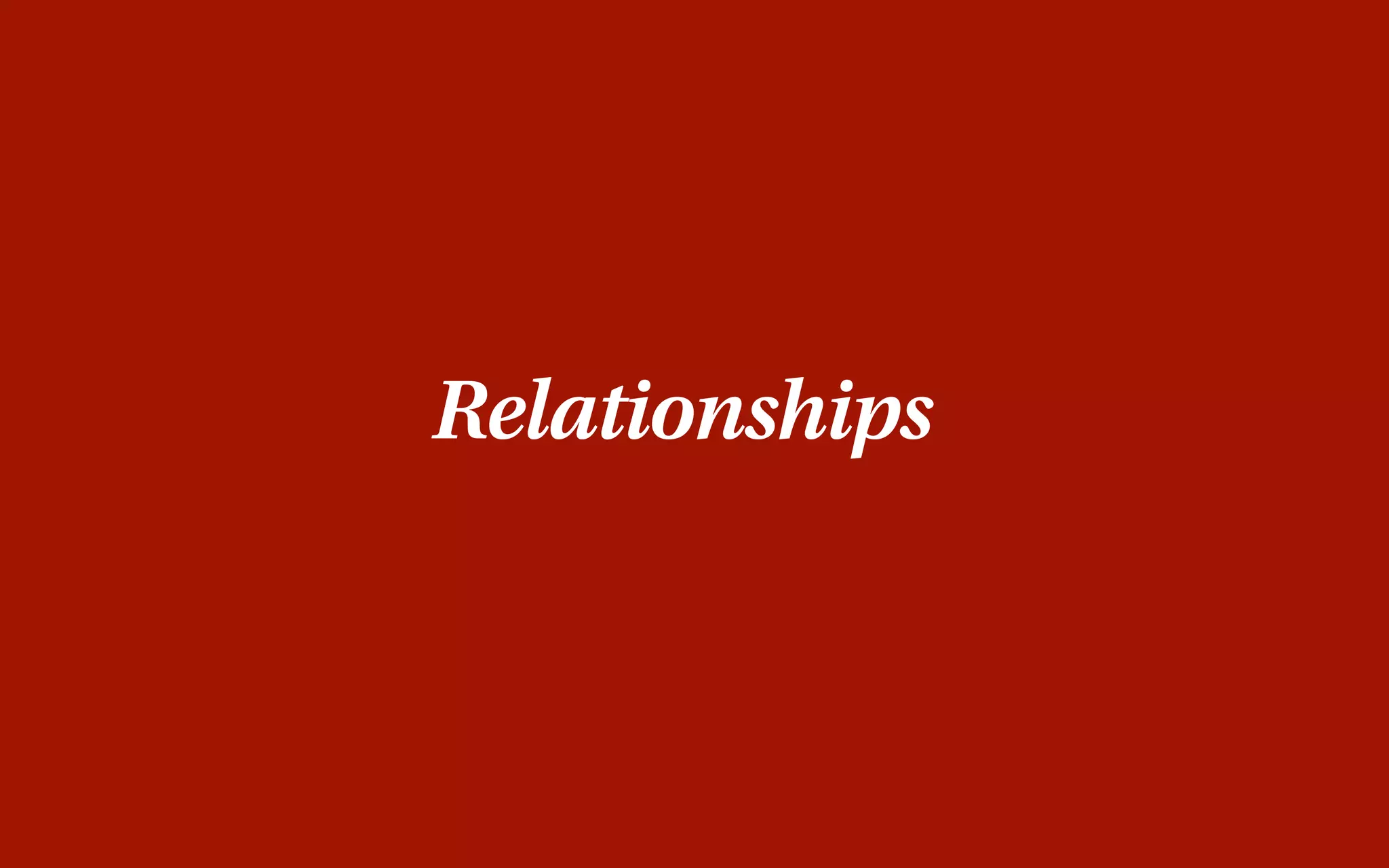Relationships
 