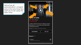 Notice how all
personalization is stripped
away & the only thing they
want you to do is play the
damn video
 