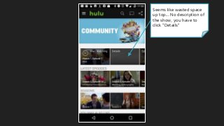 Seems like wasted space
up top... No description of
the show, you have to
click “Details”
 