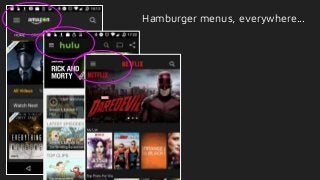 Hamburger menus, everywhere...
 