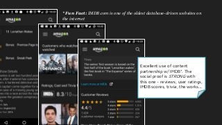 Excellent use of content
partnership w/ IMDB*. The
social proof is STRONG with
this one - reviews, user ratings,
IMDB scores, trivia, the works...
* Fun Fact: IMDB.com is one of the oldest database-driven websites on
the internet
 