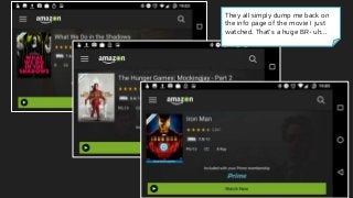 They all simply dump me back on
the info page of the movie I just
watched. That’s a huge BR- uh...
 