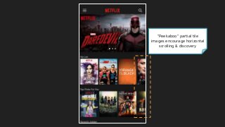 “Peekaboo” partial tile
images encourage horizontal
scrolling & discovery
 