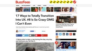 17 Ways to Totally Transition
Into UX. #8 Is So Crazy OMG
I Can’t Even
 