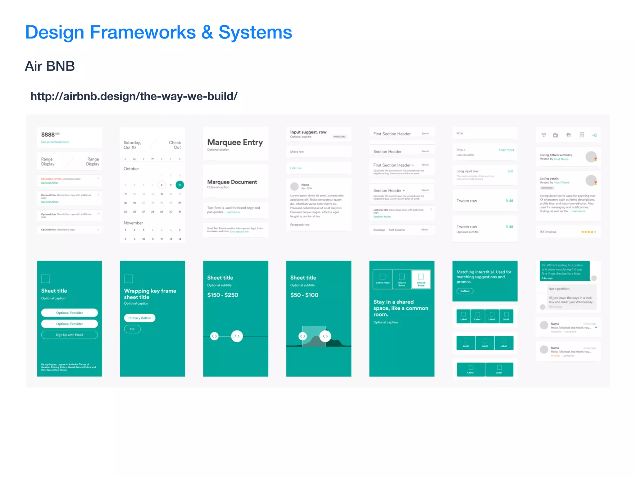 http://airbnb.design/the-way-we-build/
Design Frameworks & Systems
Air BNB
 
