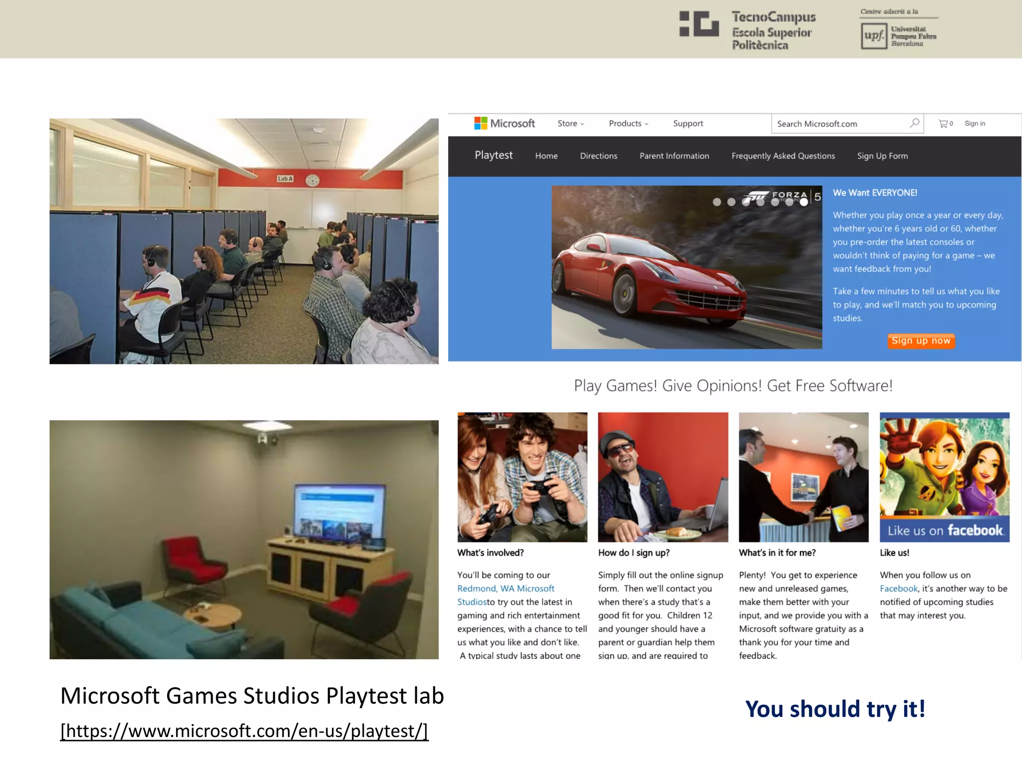 Microsoft Games Studios Playtest lab
[https://www.microsoft.com/en-us/playtest/]
You should try it!
 