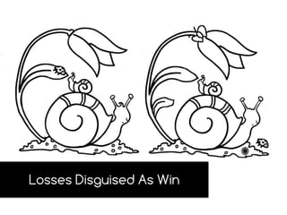 Losses Disguised As Win
 