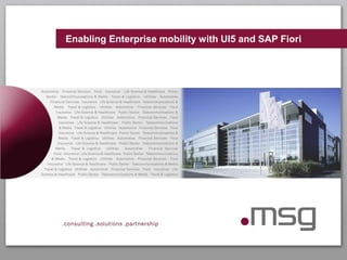 Enabling Enterprise mobility with UI5 and SAP Fiori
 