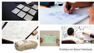 Protótipo em Baixa Fidelidade
 