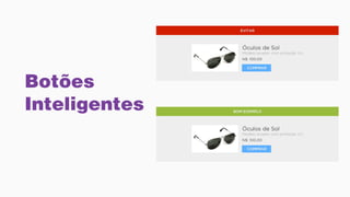 Botões
Inteligentes
 
