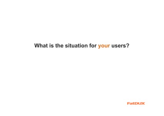What is the situation for your users?
 