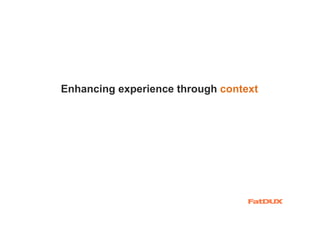 Enhancing experience through context
 