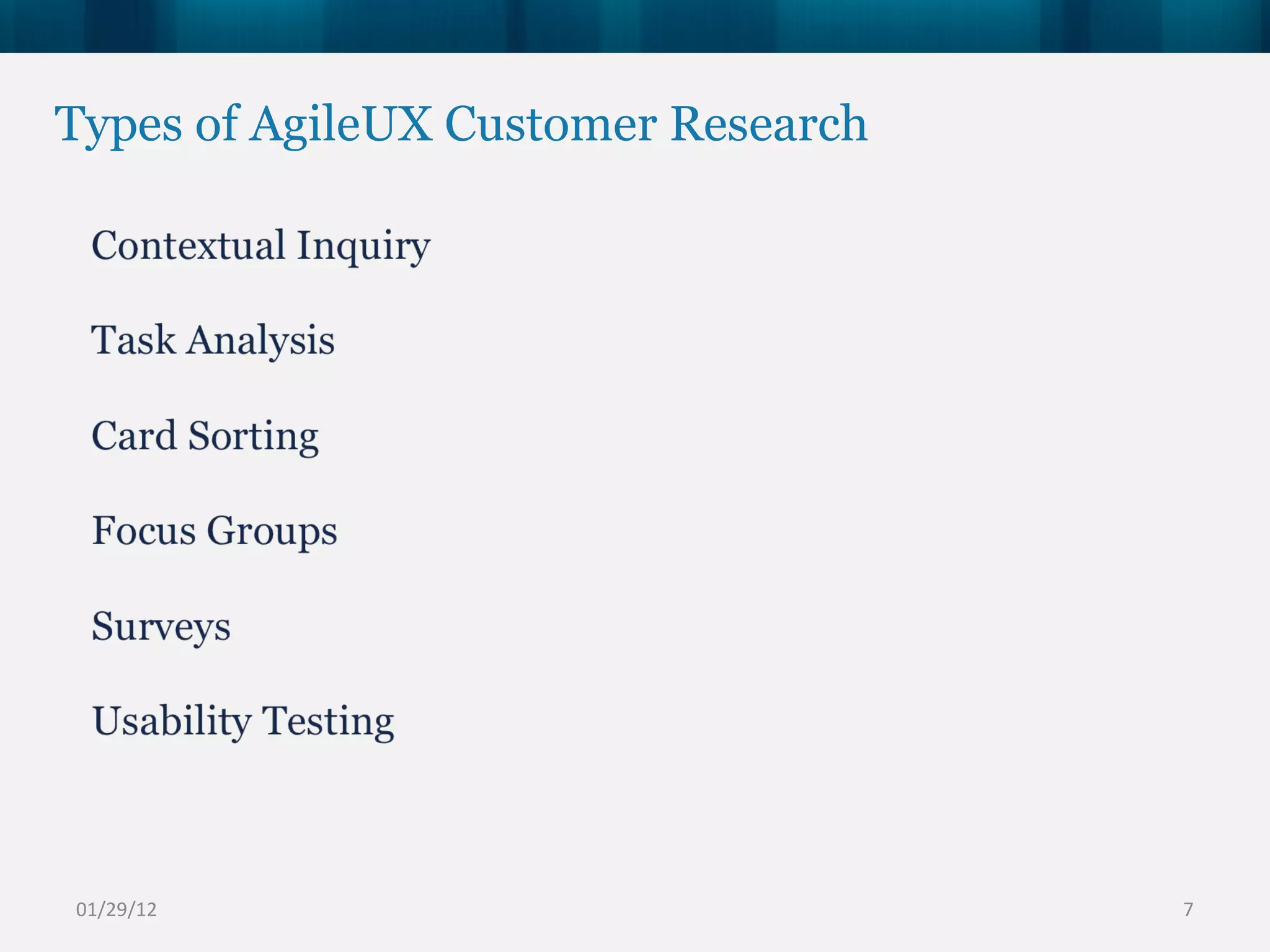 Types of AgileUX Customer Research 01/29/12 