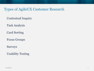 Types of AgileUX Customer Research 01/29/12 