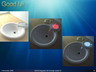 27 June 200925Good UI