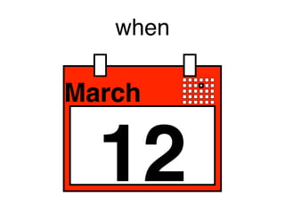 when
12
March
 
