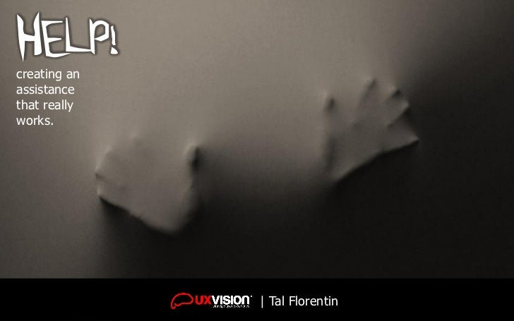 Help!creating anassistancethat reallyworks.              | Tal Florentin 