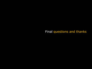 Final questions and thanks




                                                                    62
UX Marathon 2009: UX Vision, Strategy & Teams                            62
 