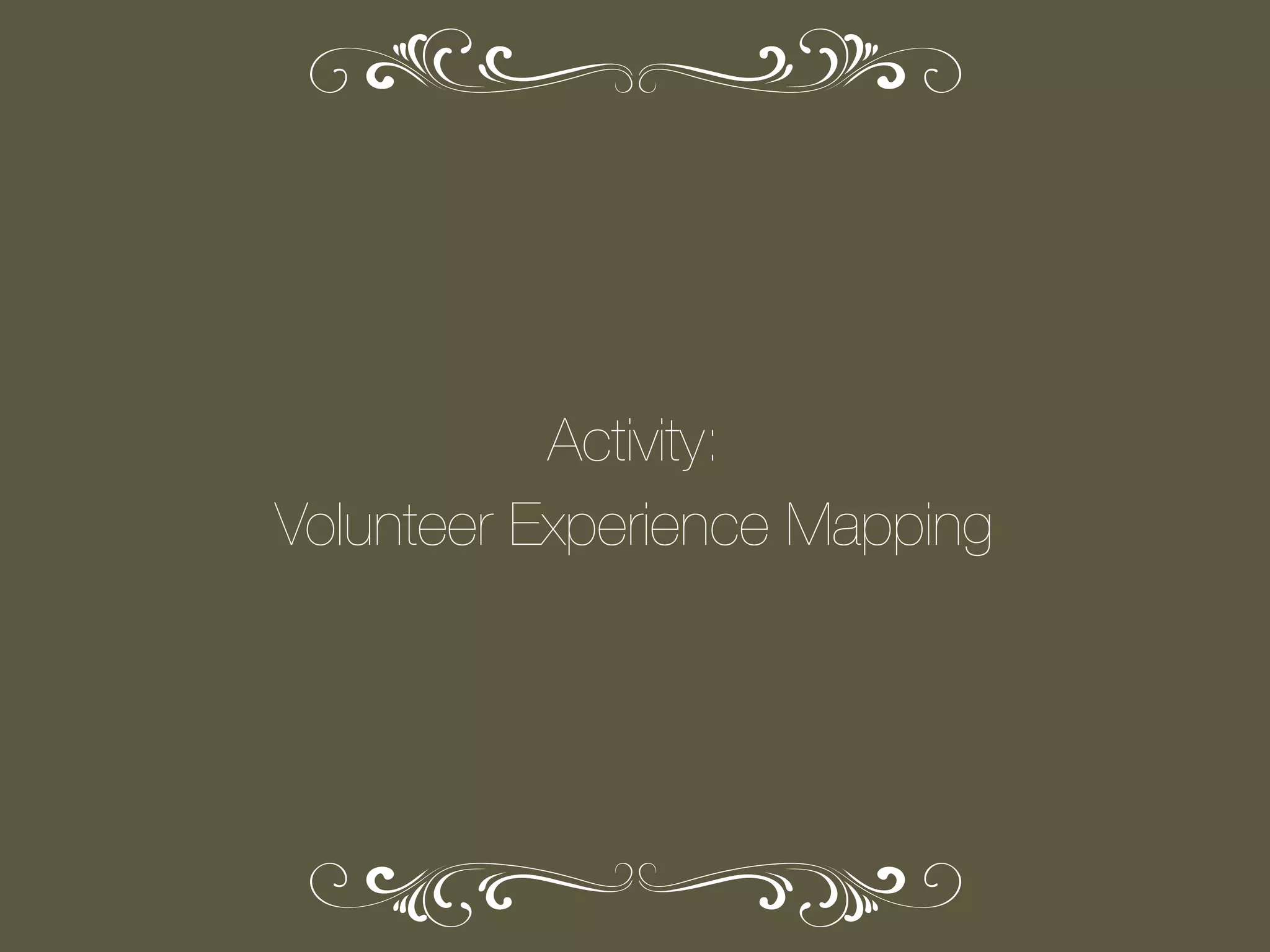 Activity:
Volunteer Experience Mapping

 
