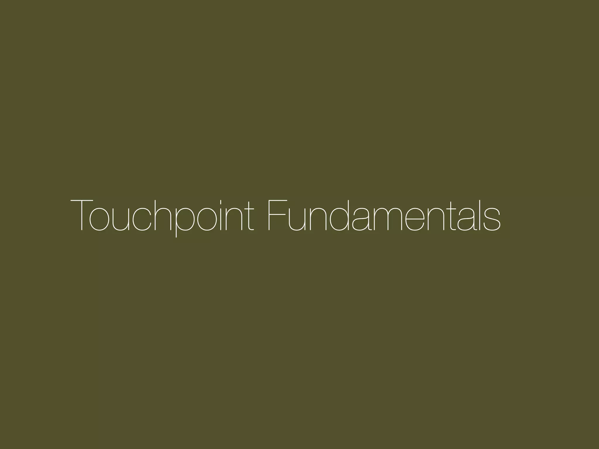 Touchpoint Fundamentals

 