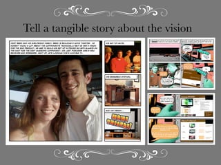 Tell a tangible story about the vision

 
