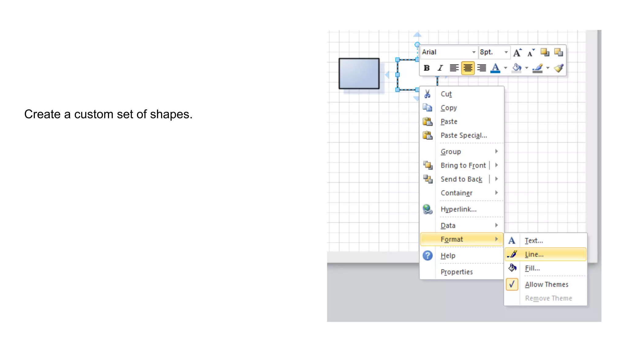 Create a custom set of shapes.

 