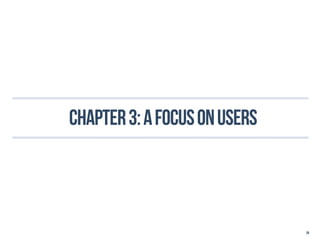 Chapter 3: a focus on users



                              26
 