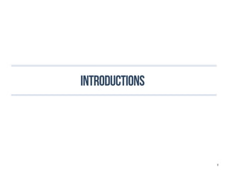 INTRODUCTIONS




                5
 