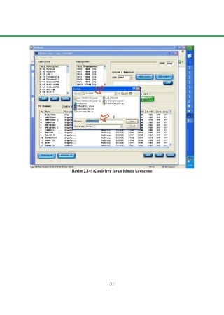 31
Resim 2.14: Klasörlere farklı isimde kaydetme
 