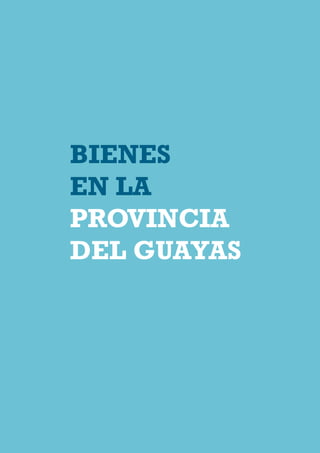 BIENES
EN LA
PROVINCIA
DEL GUAYAS
 