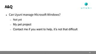 A&Q
 Can Uyuni manage Microsoft Windows?
 Not yet
 My pet project
 Contact me if you want to help, it’s not that difficult
36
 
