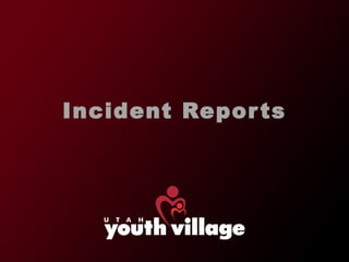 Incident Reports 