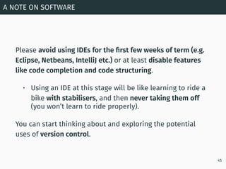 Please avoid using IDEs for the ﬁrst few weeks of term (e.g.
Eclipse, Netbeans, IntelliJ etc.) or at least disable feature...