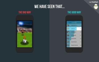 We have seen that...
the bad way the good way
 