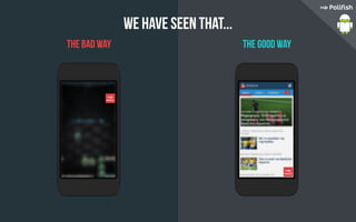 We have seen that...
the bad way the good way
 